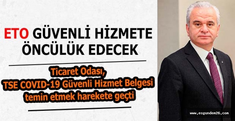 ETO GÜVENLİ HİZMETE ÖNCÜLÜK EDECEK