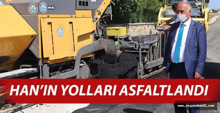 HAN İLÇESİNİN YOLLARI ASFALTLANDI