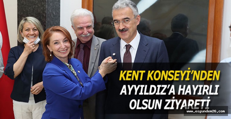 KENT KONSEYİ’NDEN AYYILDIZ’A HAYIRLI OLSUN ZİYARETİ