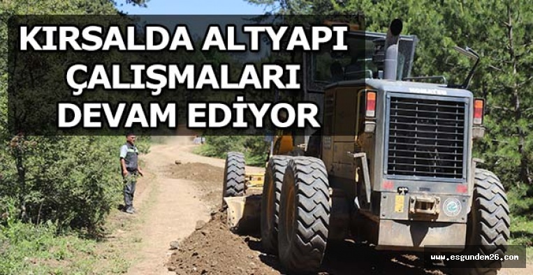 KIRSALDA ALTYAPI ÇALIŞMALARI DEVAM EDİYOR