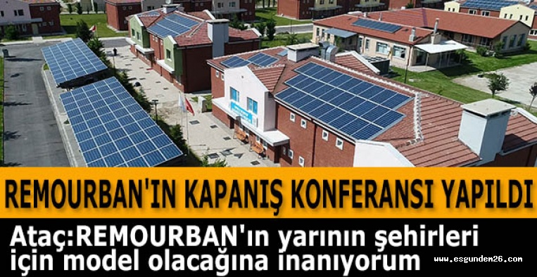 REMOURBAN'IN KAPANIŞ KONFERANSI YAPILDI