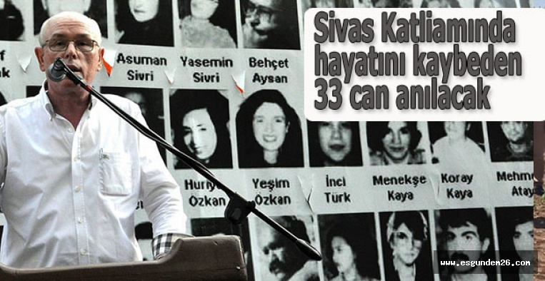 Sivas Katliamında hayatını kaybeden 33 can anılacak