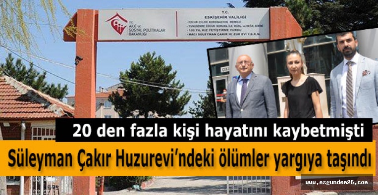 Süleyman Çakır Huzurevi’ndeki ölümler yargıya taşındı