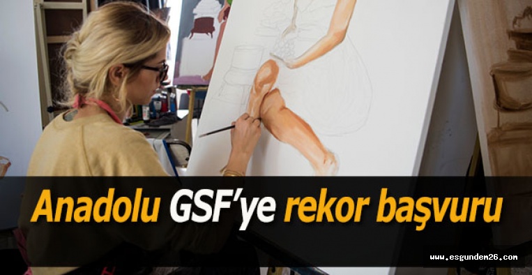 Anadolu GSF’ye rekor başvuru