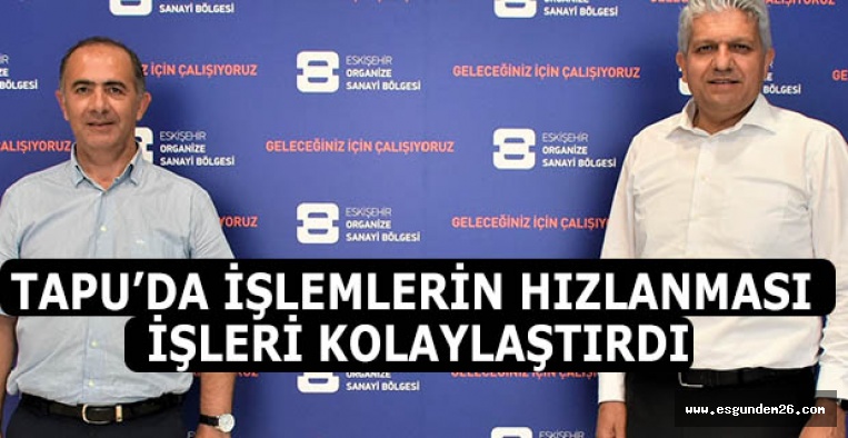 TAPU’DA İŞLEMLERİN HIZLANMASI İŞLERİ KOLAYLAŞTIRDI