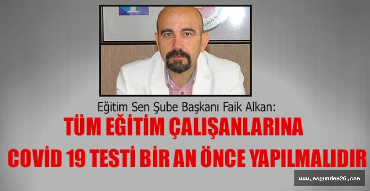 TÜM EĞİTİM ÇALIŞANLARINA   COVİD 19 TESTİ BİR AN ÖNCE YAPILMALIDIR