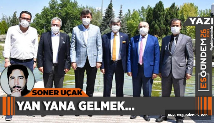 Yan yana gelmek…