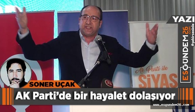 AK Parti’de bir hayalet dolaşıyor