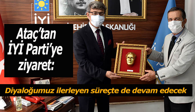 Ataç: Diyaloğumuz ilerleyen süreçte de devam edecek