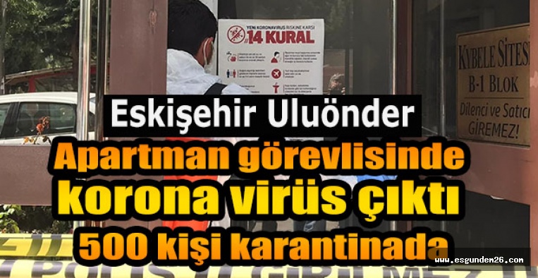 ESKİŞEHİR'DE 500 KİŞİ KARANTİNAYA ALINDI