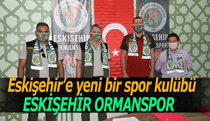 ESKİŞEHİR ORMANSPOR FAALİYETLERE BAŞLIYOR