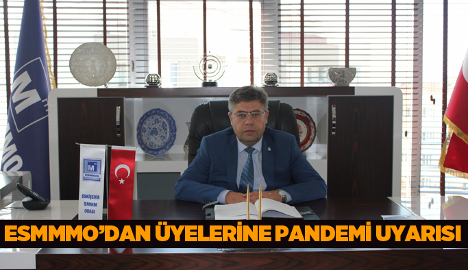 ESMMMO’DAN ÜYELERİNE PANDEMİ UYARISI