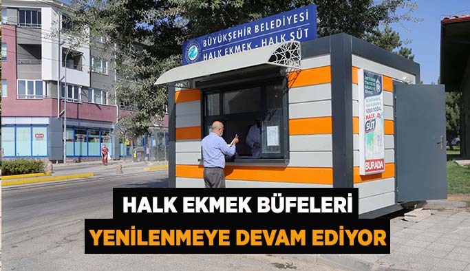 HALK EKMEK BÜFELERİ YENİLENMEYE DEVAM EDİYOR