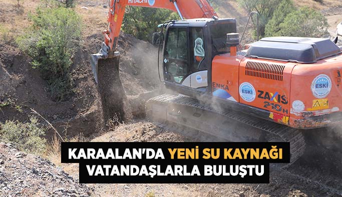 KARAALAN'DA YENİ SU KAYNAĞI VATANDAŞLARLA BULUŞTU
