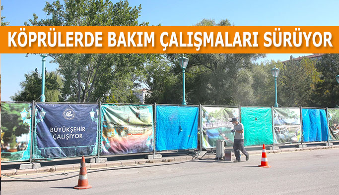 KÖPRÜLERDE BAKIM ÇALIŞMALARI SÜRÜYOR