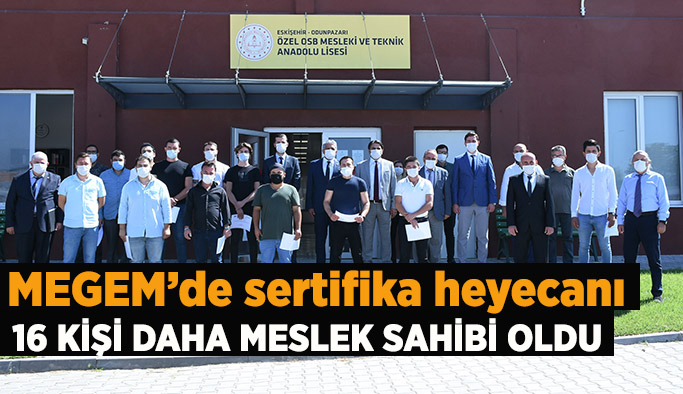 MEGEM 16 KİŞİYİ DAHA MESLEK SAHİBİ YAPTI