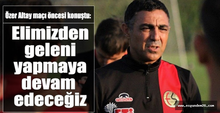 Mustafa Özer takımın son durumunu değerlendirdi