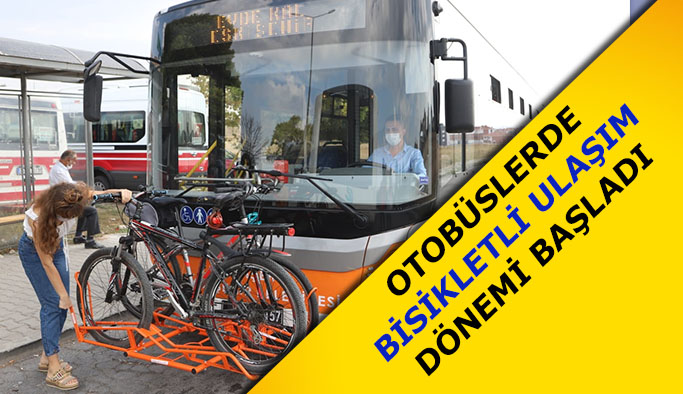 OTOBÜSLERDE BİSİKLETLİ ULAŞIM DÖNEMİ BAŞLADI