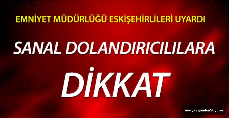 Polisten vatandaşlara sanal dolandırıcılık uyarısı