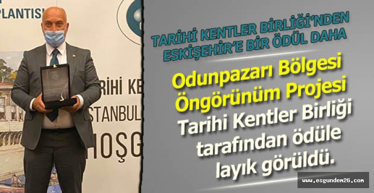 TARİHİ KENTLER BİRLİĞİ’NDEN  ESKİŞEHİR’E BİR ÖDÜL DAHA