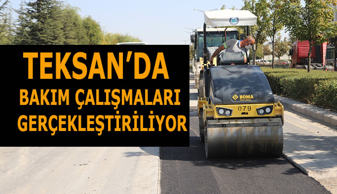 TEKSAN’DA  BAKIM ÇALIŞMALARI  GERÇEKLEŞTİRİLİYOR