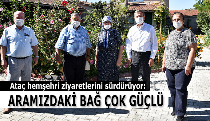 Ataç hemşehri ziyaretlerini sürdürüyor: