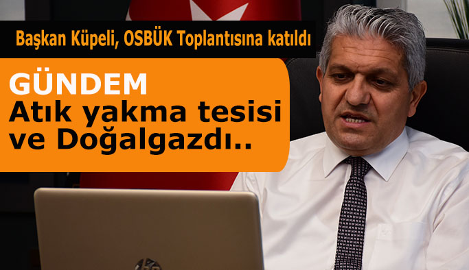 Başkan Küpeli, OSBÜK Bölge Toplantısında taleplerini sıraladı