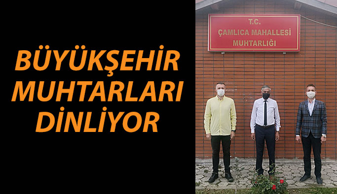 BÜYÜKŞEHİR MUHTARLARI DİNLİYOR