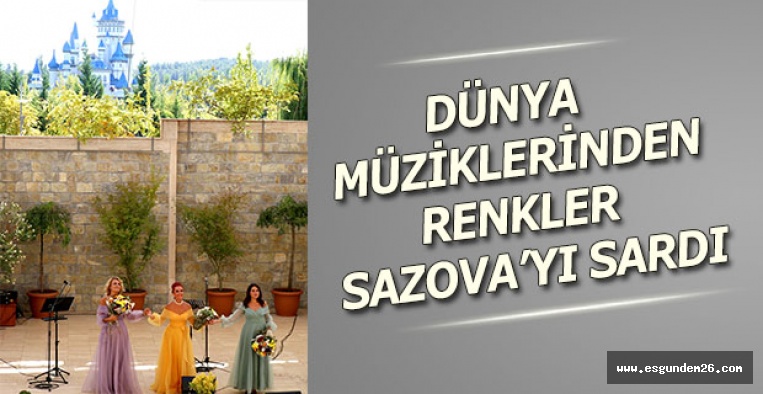 DÜNYA MÜZİKLERİNDEN RENKLER SAZOVA’YI SARDI