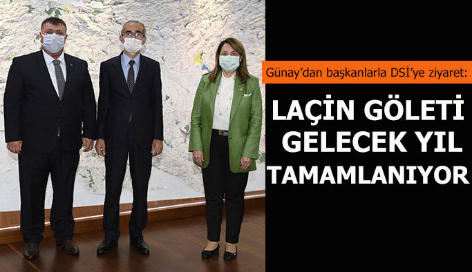 GÜNAY: LAÇİN GÖLETİ GELECEK YIL TAMAMLANIYOR