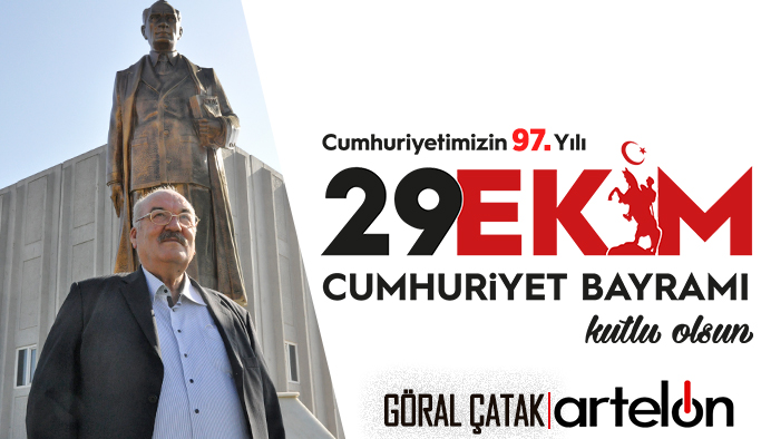 İŞ İNSANI GÖRAL ÇATAK'TAN 29 EKİM CUMHURİYET BAYRAMI KUTLAMASI