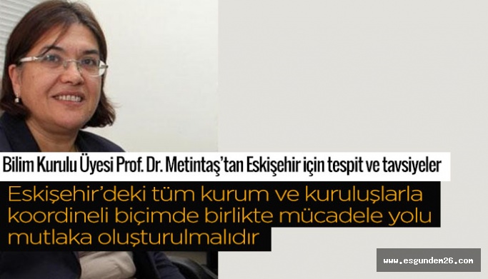 Prof. Dr. Metintaş: Eskişehir’de hastaların yaş ortalamaları “çalışma yaş grubu”na yığılmakta