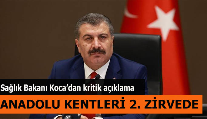 SAĞLIK BAKANI KOCA:ANADOLU KENTLERİ 2. ZİRVEDE