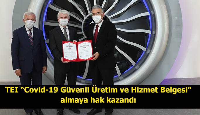 TEI “Covid-19 Güvenli Üretim ve Hizmet Belgesi” almaya hak kazandı