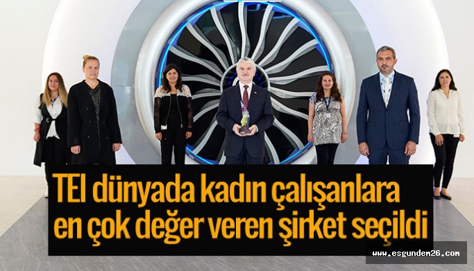 TEI dünyada kadın çalışanlara en çok değer veren şirket seçildi