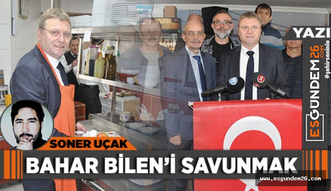 BAHAR BİLEN’İ SAVUNMAK