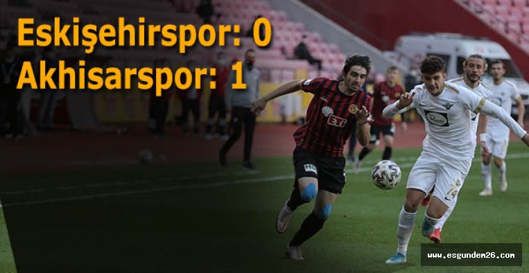 Eskişehirspor: 0 - Akhisarspor: 1