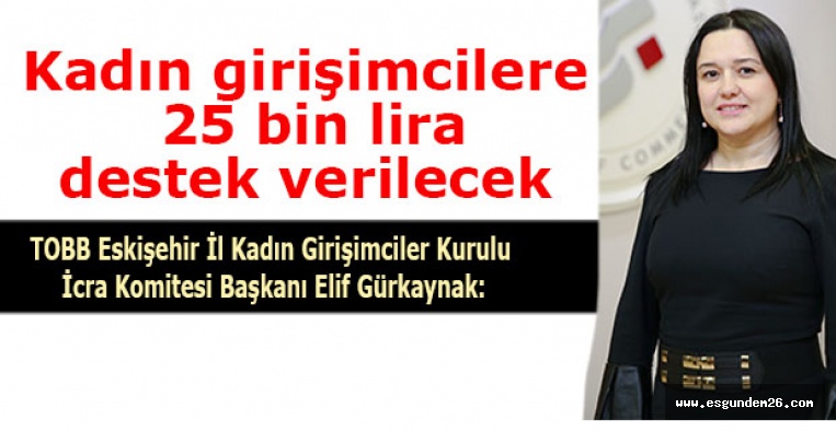 GÜRKAYNAK’DAN KADIN GİRİŞİMLERE HİBE ÇAĞRISI