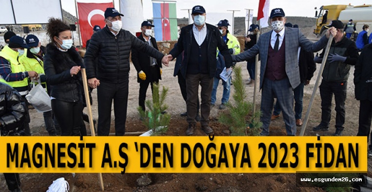 MAGNESİT A.Ş ‘DEN DOĞAYA 2023 FİDAN