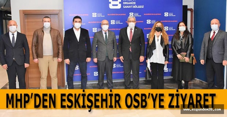 MHP’DEN ESKİŞEHİR OSB’YE ZİYARET