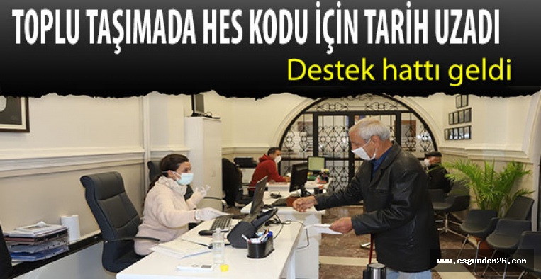 TOPLU TAŞIMADA HES KODU İÇİN TARİH UZADI