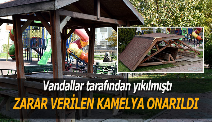 ZARAR VERİLEN KAMELYA ONARILDI