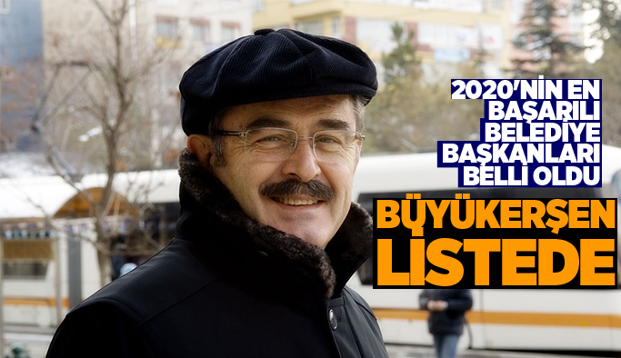 2020'NİN EN BAŞARILI BELEDİYE BAŞKANLARI BELLİ OLDU