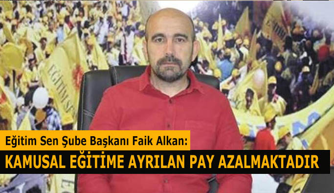 Alkan: Kamusal eğitime ayrılan pay azalmaktadır