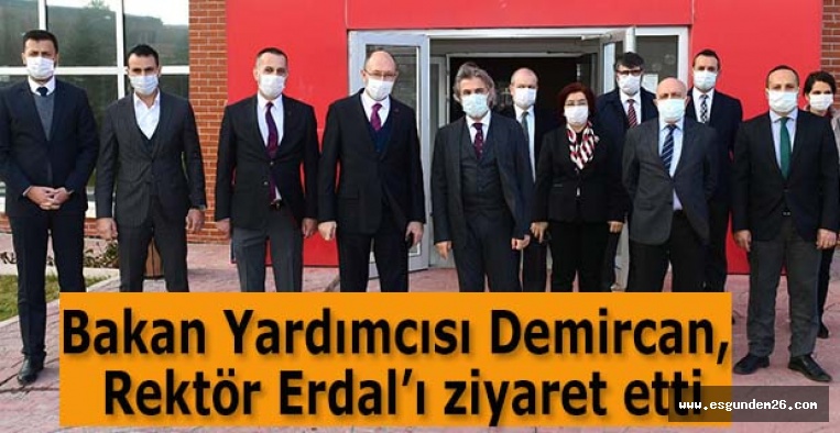 Bakan Yardımcısı Demircan, Rektör Erdal’ı ziyaret etti