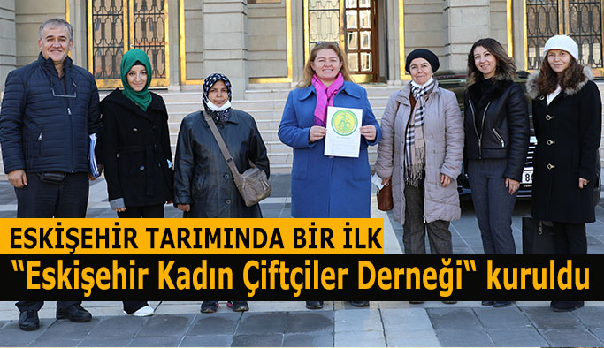 “Eskişehir Kadın Çiftçiler Derneği“ kuruldu