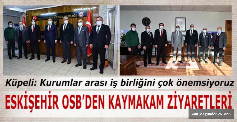 ESKİŞEHİR OSB’DEN KAYMAKAM ZİYARETLERİ