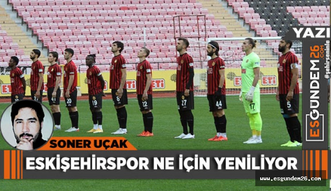 ESKİŞEHİRSPOR NE İÇİN YENİLİYOR