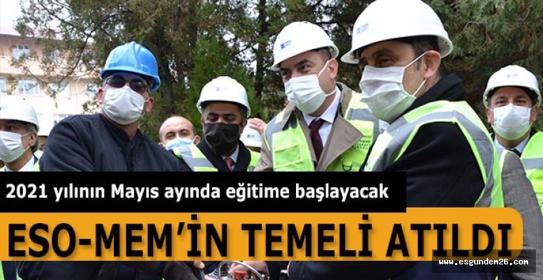 ESO-MEM’İN TEMELİ ATILDI