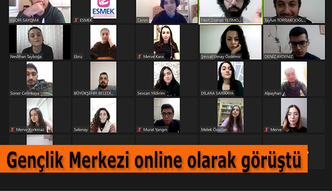 Gençlik Merkezi online olarak görüştü